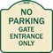 Signmission No Parking Gate Entrance Only Heavy-Gauge Aluminum Architectural Sign, 18" x 18", TG-1818-23808 A-DES-TG-1818-23808 - alternate 1